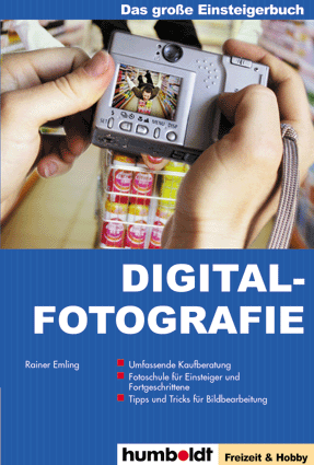 Das gro�e Einsteigerbuch Digitalfotografie von Rainer Emling, Humboldt Verlag